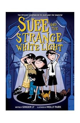 Suee and the Strange White Light (Suee and the Shadow Book #2) - Ginger Ly