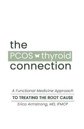 The PCOS Thyroid Connection - Erica Armstrong