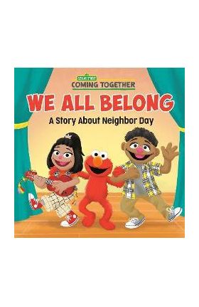 We All Belong (Sesame Street): A Story about Neighbor Day - Random House