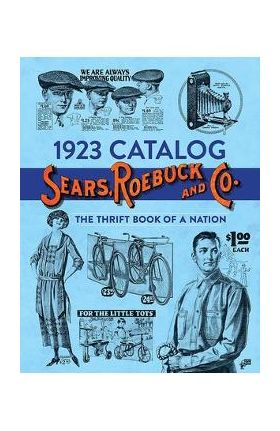 1923 Catalog Sears, Roebuck and Co.: The Thrift Book of a Nation - Sears Roebuck And Co