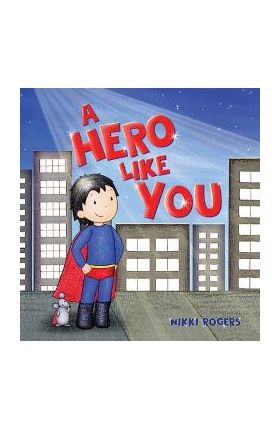 A Hero Like You - Nikki Rogers