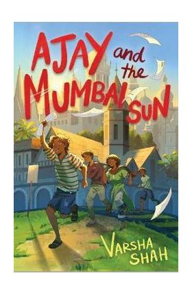 Ajay and the Mumbai Sun - Varsha Shah