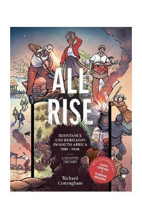 All Rise: Resistance and Rebellion in South Africa - Richard Conyngham