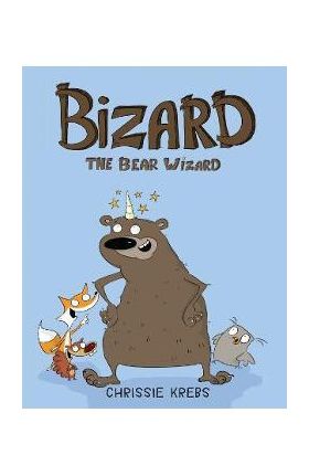Bizard the Bear Wizard - Chrissie Krebs