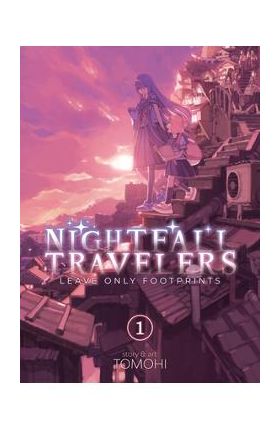 Nightfall Travelers: Leave Only Footprints Vol. 1 - Tomohi