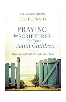 Praying the Scriptures for Your Adult Children