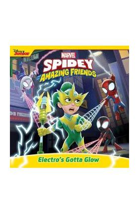 Spidey and His Amazing Friends: Electro's Gotta Glow - Marvel Press Book Group