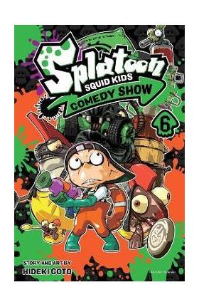 Splatoon: Squid Kids Comedy Show, Vol. 6: Volume 6 - Hideki Goto