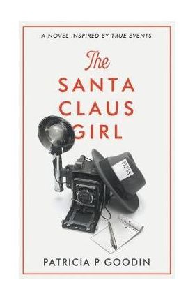 The Santa Claus Girl - Patricia P. Goodin