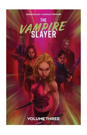 The Vampire Slayer Vol. 3 - Sarah Gailey