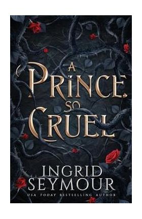 A Prince So Cruel - Ingrid Seymour