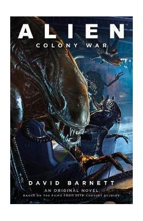 Alien: Colony War - David Barnett