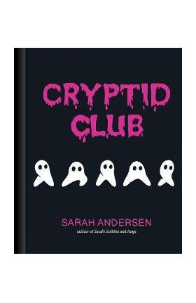 Cryptid Club - Sarah Andersen