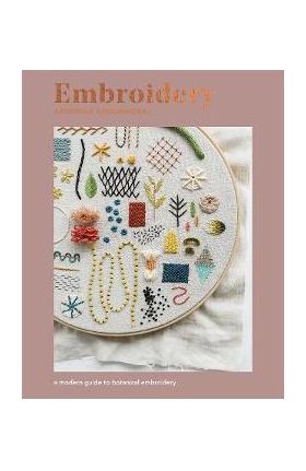 Embroidery: A Modern Guide to Botanical Embroidery - Arounna Khounnoraj