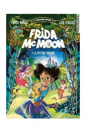 Frida McMoon Y La Pócima Dorada / Frida McMoon and the Golden Potion: Frida McMo on 2 - Pedro Mañas