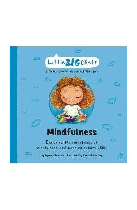 Mindfulness: Exploring the importance of mindfulness and learning calming skills - Jayneen Sanders