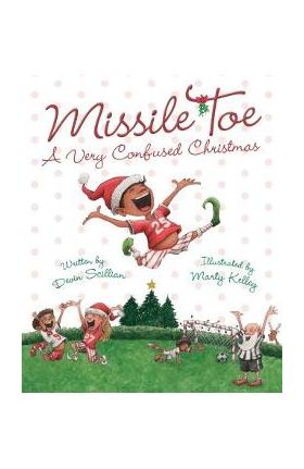 Missile Toe: A Very Confused Christmas - Devin Scillian