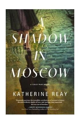 A Shadow in Moscow: A Cold War Novel - Katherine Reay