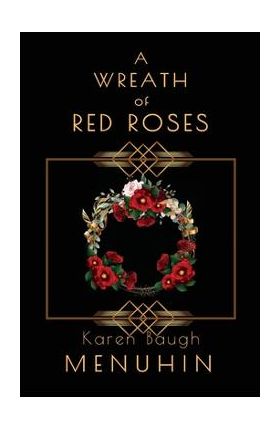 A Wreath of Red Roses: Heathcliff Lennox Investigates - Karen Baugh Menuhin