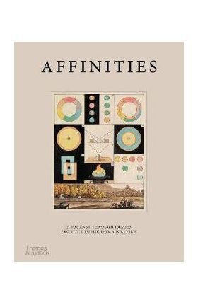 Affinities: A Journey Through Images from the Public Domain Review - Adam Green