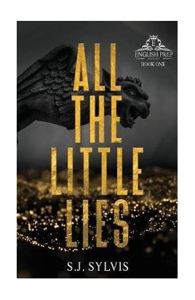 All the Little Lies: A High School Bully Romance (Special Edition) - S. J. Sylvis