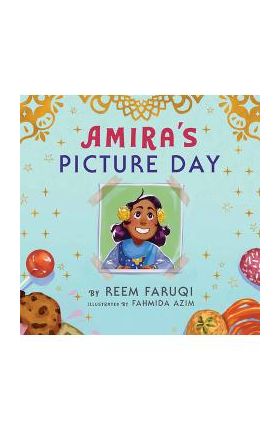 Amira's Picture Day - Reem Faruqi