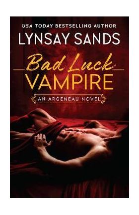 Bad Luck Vampire: An Argeneau Novel - Lynsay Sands