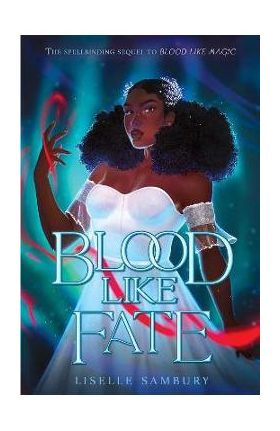 Blood Like Fate - Liselle Sambury