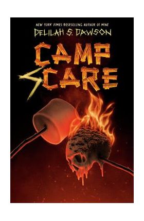 Camp Scare - Delilah S. Dawson