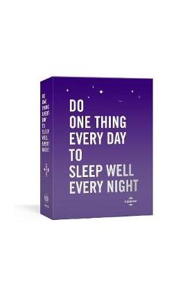 Do One Thing Every Day to Sleep Well Every Night: A Journal - Robie Rogge