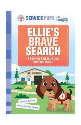 Ellie's Brave Search: A Search and Rescue Dog Graphic Novel - Diego Vaisberg