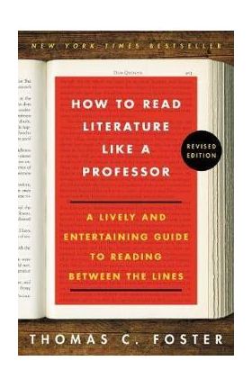 How to Read Literature Like a Professor Revised Edition