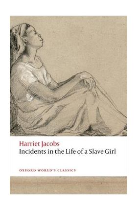 Incidents in the Life of a Slave Girl - Harriet Jacobs