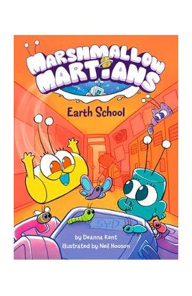 Marshmallow Martians: Earth School: (A Graphic Novel) - Deanna Kent