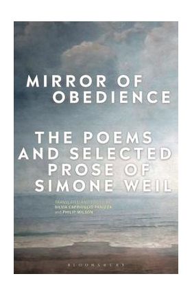 Mirror of Obedience: The Poems and Selected Prose of Simone Weil - Silvia Caprioglio Panizza