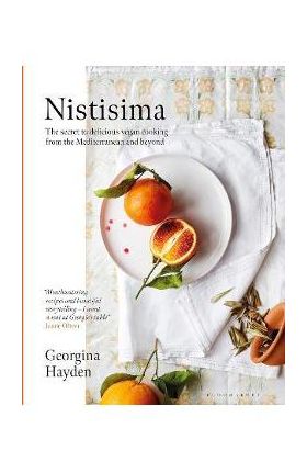 Nistisima: The Secret to Delicious Vegan Cooking from the Mediterranean and Beyond - Georgina Hayden