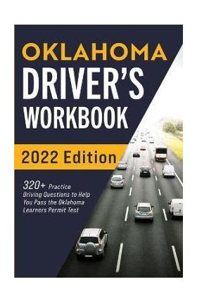 Oklahoma Driver's Workbook: 320+ Practice Driving Questions to Help You Pass the Oklahoma Learner's Permit Test - Connect Prep