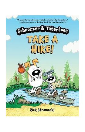 Schnozzer & Tatertoes: Take a Hike! - Rick Stromoski