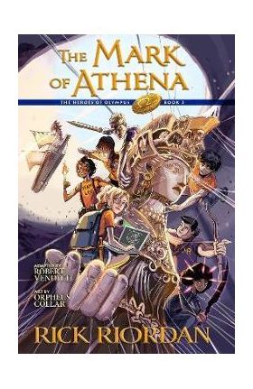 The Heroes of Olympus, Book Three: The Mark of Athena: The Graphic Novel - Rick Riordan