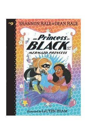 The Princess in Black and the Mermaid Princess - Shannon Hale