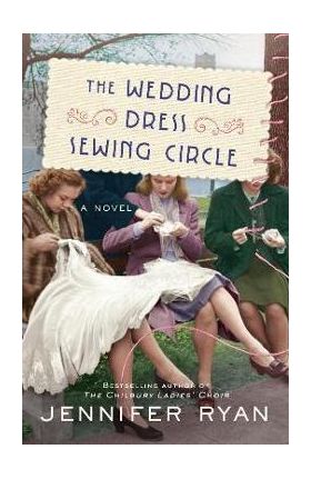 The Wedding Dress Sewing Circle - Jennifer Ryan