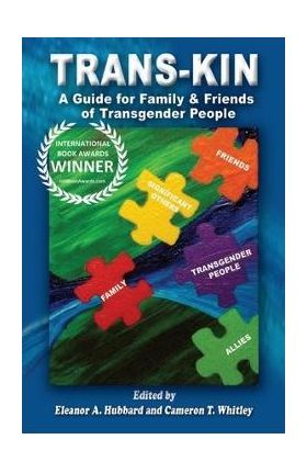 Trans-Kin: A Guide for Family and Friends of Transgender People - Cameron T. Whitley
