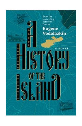 A History of the Island - Eugene Vodolazkin