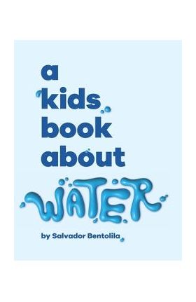 A Kids Book About Water - Salvador Bentolila