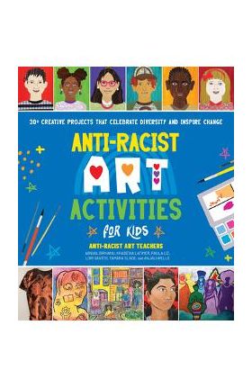 Anti-Racist Art Activities for Kids: 30+ Creative Projects That Celebrate Diversity and Inspire Change - Anti-racist Art Teachers