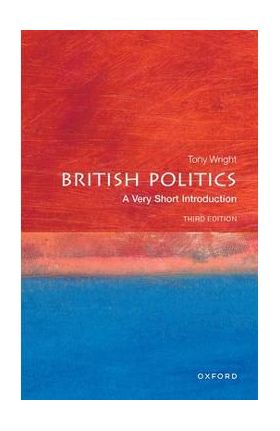 British Politics: A Very Short Introduction - Tony Wright