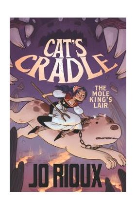 Cat's Cradle: The Mole King's Lair - Jo Rioux