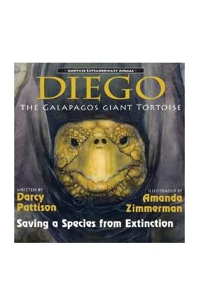 Diego, the Galápagos Giant Tortoise: Saving a Species from Extinction - Darcy Pattison