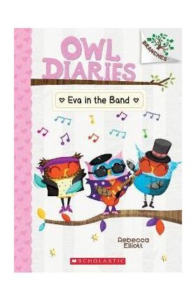 Eva in the Band: A Branches Book (Owl Diaries #17) - Rebecca Elliott