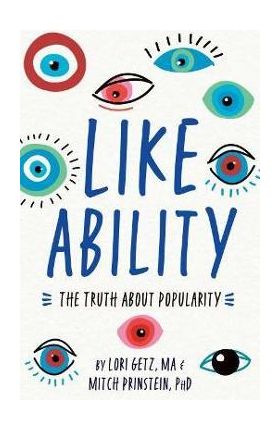 Like Ability: The Truth about Popularity - Lori Getz